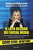 Il lato oscuro dei social media. Nuovi scenari di rischio, nuovi predatori, nuove strategie di tutela