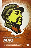 Il libretto rosso di Mao. Il Grande Timoniere istruisce le Guardie Rosse e spiega al popolo la via cinese al socialismo reale