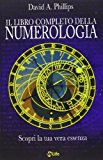 Il libro completo della numerologia. Scopri la tua vera essenza