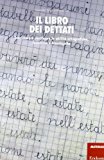 Il libro dei dettati. Esercitare e verificare le abilità ortografiche, fonetiche e fonologiche