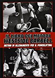 Il libro dei metodi Westside Barbell. Metodi di allenamento per il powerlifting