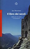 Il libro dei secoli. Mille anni di storia e innovazioni