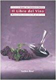 Il libro del vino. Manuale teorico & pratico