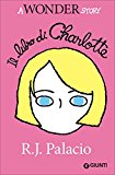 Il libro di Charlotte. A wonder story