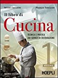 Il libro di cucina. Tecnica e pratica dei servizi di ristorazione. Per gli Ist. professionali alberghieri. Con CD-ROM