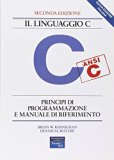 Il linguaggio C. Principi di programmazione e manuale di riferimento