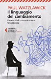 Il linguaggio del cambiamento. Elementi di comunicazione terapeutica