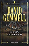 Il lupo dei Drenai. Il ciclo dei Drenai: 5