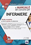 Il manuale dei concorsi per infermiere. Guida completa a tutte le prove di selezione. Con aggiornamento online