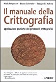 Il manuale della crittografia. Applicazioni pratiche dei protocolli crittografici