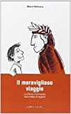 Il meraviglioso viaggio. La Divina Commedia raccontata ai ragazzi. Ediz. illustrata