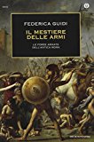 Il mestiere delle armi. Le forze armate dell’antica Roma