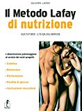 Il metodo Lafay di nutrizione. Gestire l'equilibrio