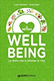 Il metodo wellbeing. La dieta che ti allunga la vita