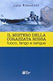 Il mistero della corazzata russa. Fuoco, fango e sangue