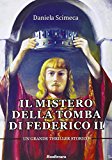 Il mistero della tomba di Federico II