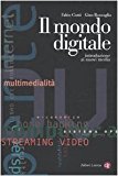 Il mondo digitale. Introduzione ai nuovi media