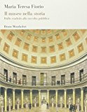 Il museo nella storia. Dallo «studiolo» alla raccolta pubblica