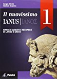 Il nuovissimo Ianus. Per le Scuole superiori: NUOVISSIMO IANUS 1 +GRAMM+SOL.