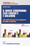 Il nuovo condominio. Casi concreti e soluzioni. 300 pareri raccolti per argomento in ordine alfabetico