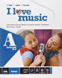 I love music. Vol. A-B. Ediz. blu. Con e-book. Con espansione online. Per la Scuola media