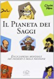 Il pianeta dei saggi. Enciclopedia mondiale dei filosofi e delle filosofie