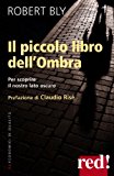 Il piccolo libro dell'ombra. Per scoprire il nostro lato oscuro