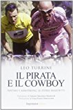 Il pirata e il cowboy. Pantani e Armstrong, le storie maledette