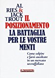 Il posizionamento. La battaglia per le vostre menti: 1