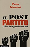 Il post partito. La fine delle grandi narrazioni