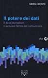 Il potere dei dati. Il data journalism e le nuove forme del comunicare