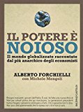 Il potere è noioso. Il mondo globalizzato raccontato dal più anarchico degli economisti