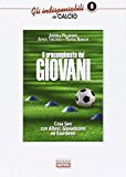 Il precampionato dei giovani. Cosa fare con allievi giovanissimi ed esordienti