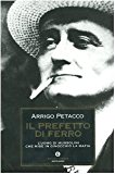 Il prefetto di ferro. L’uomo di Mussolini che mise in ginocchio la mafia