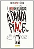 Il primo grande libro di: «A Panda piace»