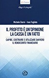 Il profitto è un’opinione, la cassa è un fatto. Capire, costruire e utilizzare davvero il rendiconto finanziario