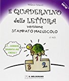 Il quadernino della lettura. Versione stampato maiuscolo. Per la Scuola elementare