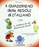 Il quadernino delle regole di italiano. E… studiare da soli diventa più facile!