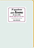 Il quaderno delle tisane di una volta. Decotti e infusi per star bene