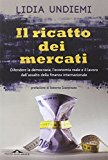 Il ricatto dei mercati. Difendere la democrazia, l’economia reale e il lavoro dall’assalto della finanza internazionale