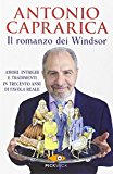 Il romanzo dei Windsor. Amori, intrighi e tradimenti in trecento anni di favola reale