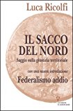 Il sacco del Nord. Saggio sulla giustizia territoriale