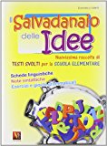 Il salvadanaio delle idee. Per la Scuola elementare