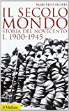 Il secolo mondo. Storia del Novecento: 1