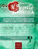 Il segreto in pratica. 50 esercizi per iniziare subito a usare il Segreto in ogni ambito della tua vita