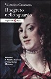 Il segreto nello sguardo. Memorie di Rosalba Carriera prima pittrice d’Europa