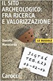 Il sito archeologico: fra ricerca e valorizzazione