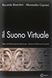 Il suono virtuale. Sintesi ed elaborazione del suono. Teoria e pratica con Csound