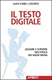 Il testo digitale. Leggere e scrivere nell’epoca dei nuovi media