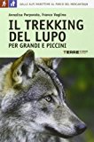 Il trekking del lupo. Per grandi e piccini